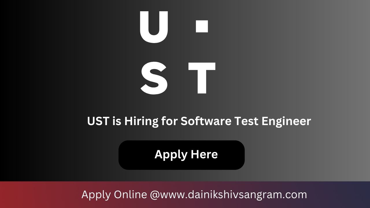 UST is Hiring for Software Test Engineer | Software Testing Jobs