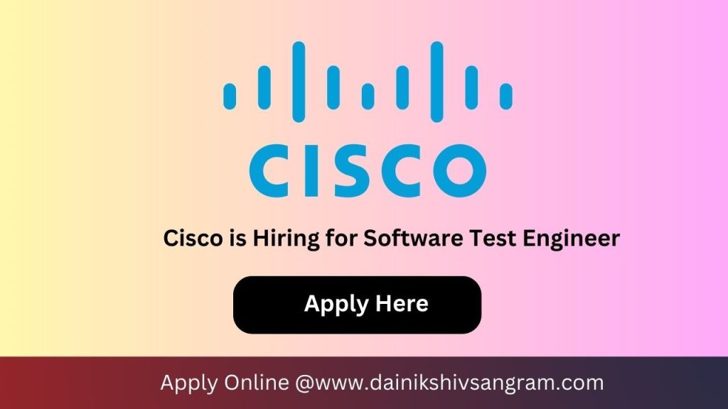 Cisco is Hiring for Software Test Engineer Software Testing Jobs