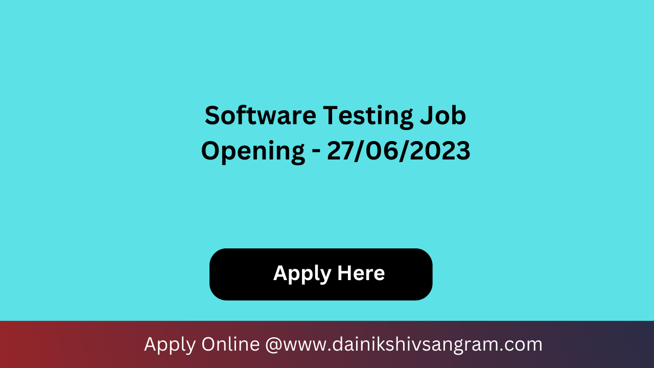 Software Testing Job Opening - 27062023