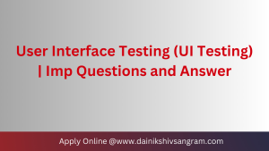 User Interface Testing (UI Testing) Imp Questions and Answer