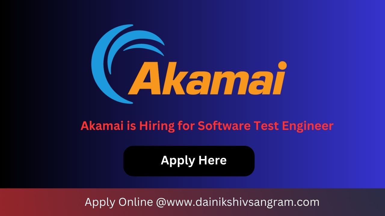 Akamai Technologies is Hiring for Software Test Engineer - Remote Job | Fresher Job