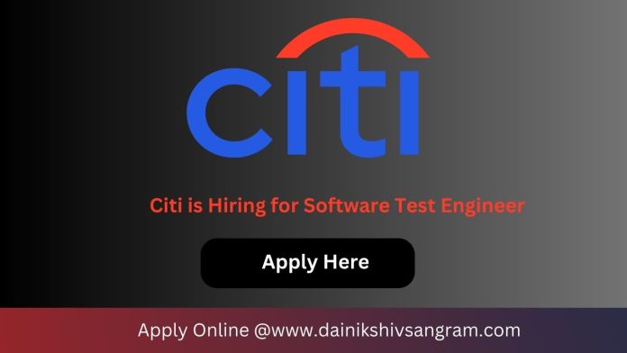 Citi is Hiring for Software Test Engineer | Software Testing Jobs