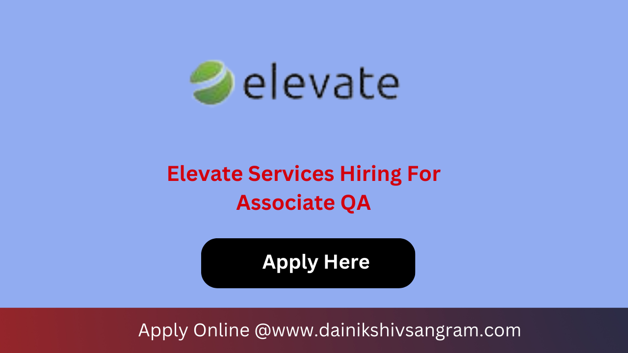 Elevate Services Hiring For Associate QA