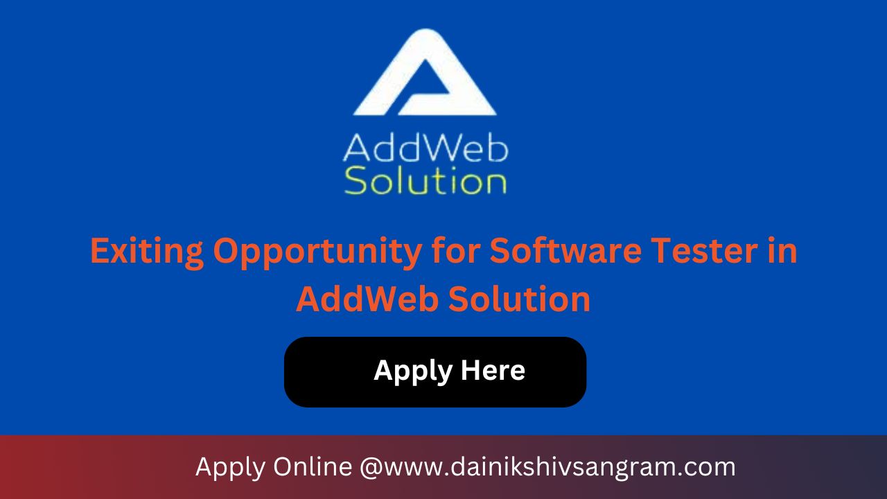Exiting Opportunity for Software Tester in AddWeb Solution Exp 0-1