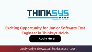 Exciting Opportunity for Junior Software Test Engineer in Thinksys Noida