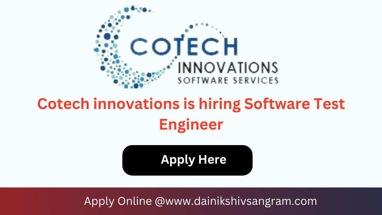 Cotech innovations is hiring Software Test Engineer