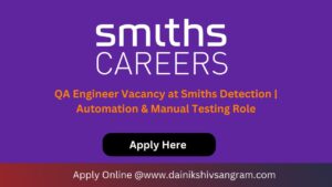 QA Engineer Vacancy at Smiths Detection | Automation & Manual Testing Role