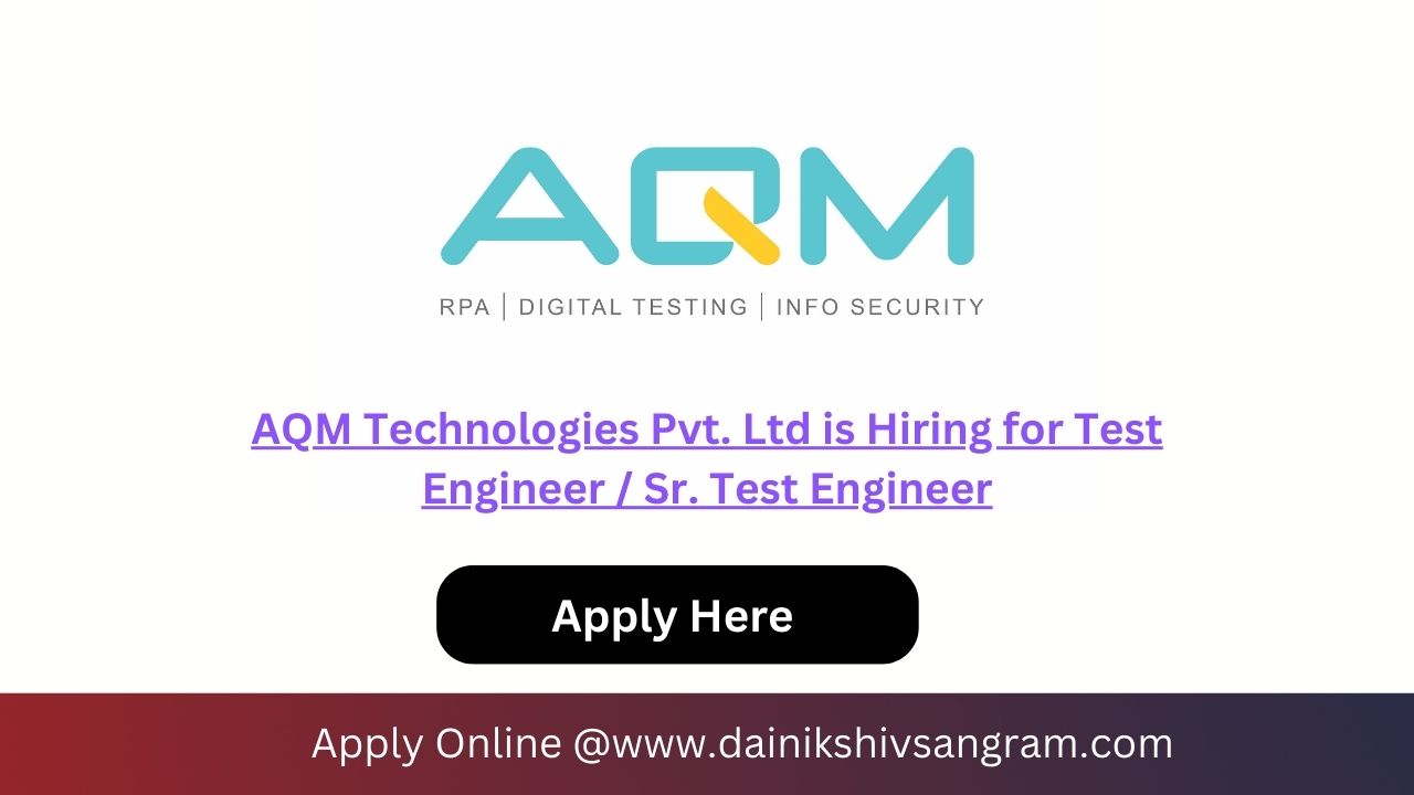 AQM Technologies Pvt. Ltd is Hiring for Test Engineer / Sr. Test Engineer