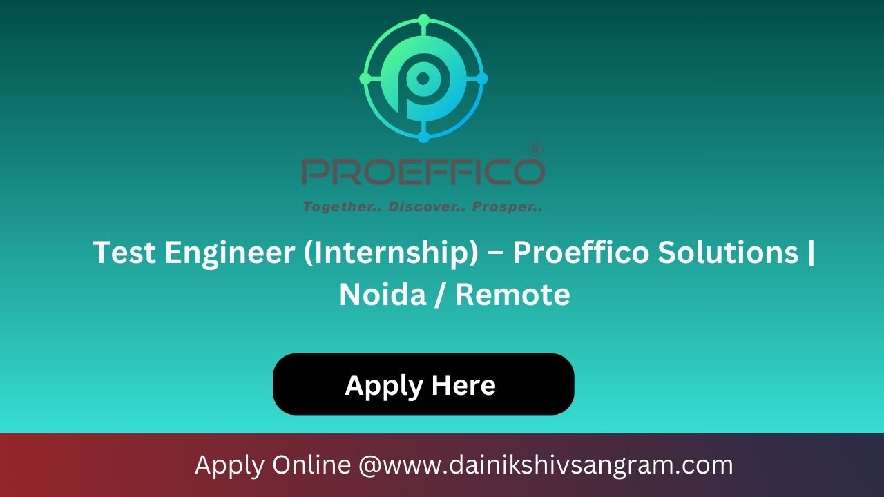 Test Engineer (Internship) – Proeffico Solutions | Noida / Remote