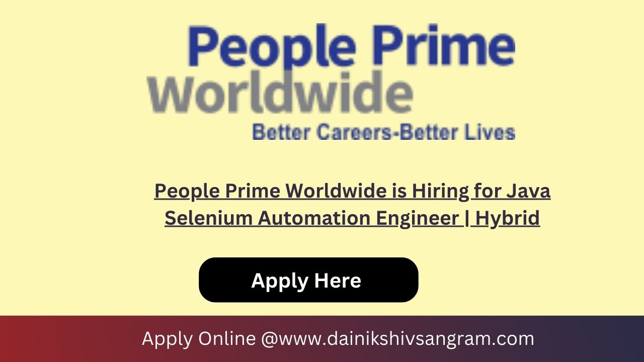 People Prime Worldwide is Hiring for Java Selenium Automation Engineer | Hybrid