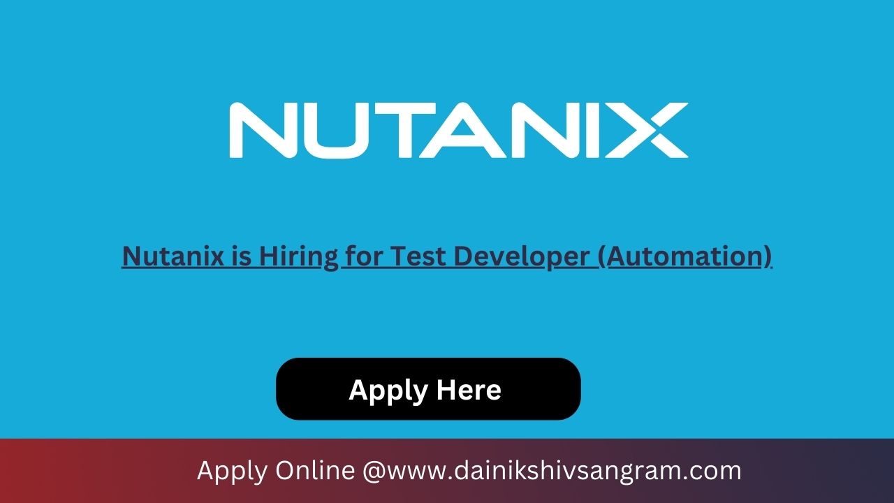 Nutanix is Hiring for Test Developer (Automation)