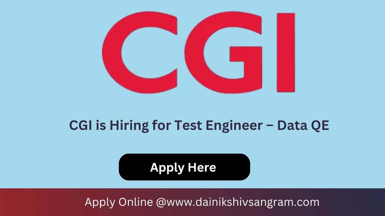 CGI is Hiring for Test Engineer – Data QE
