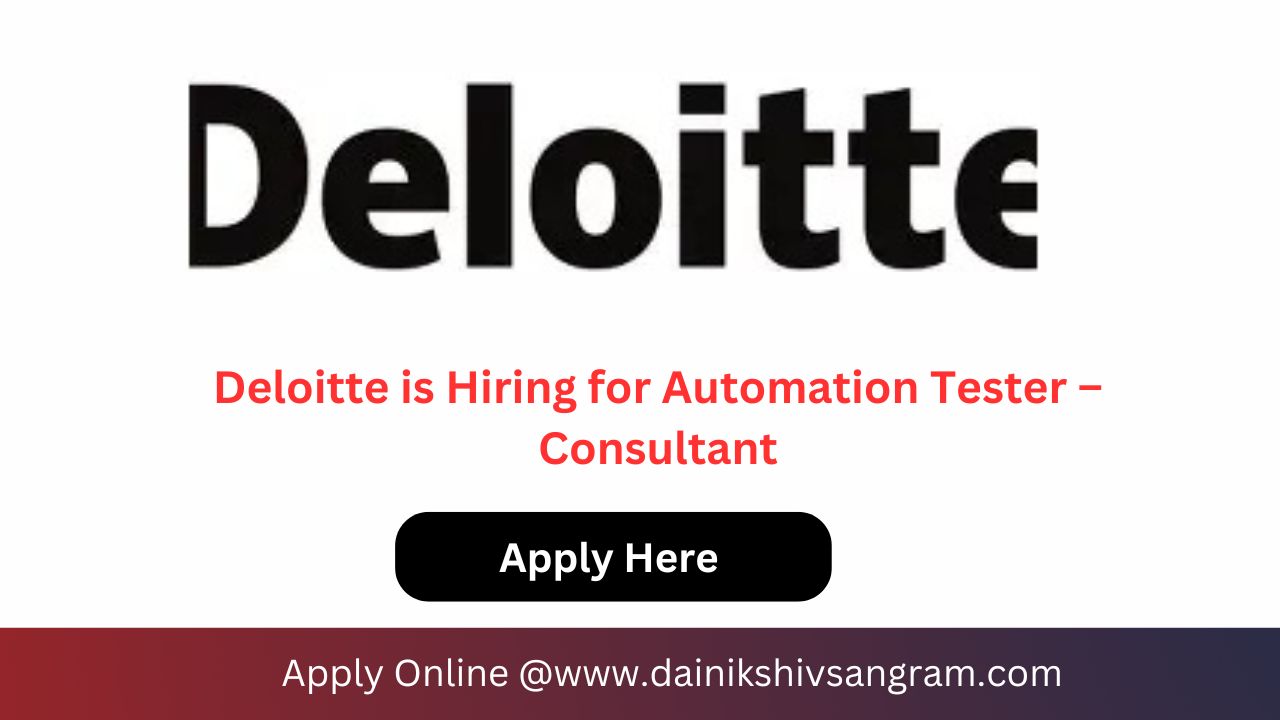 Deloitte is Hiring for Automation Tester – Consultant
