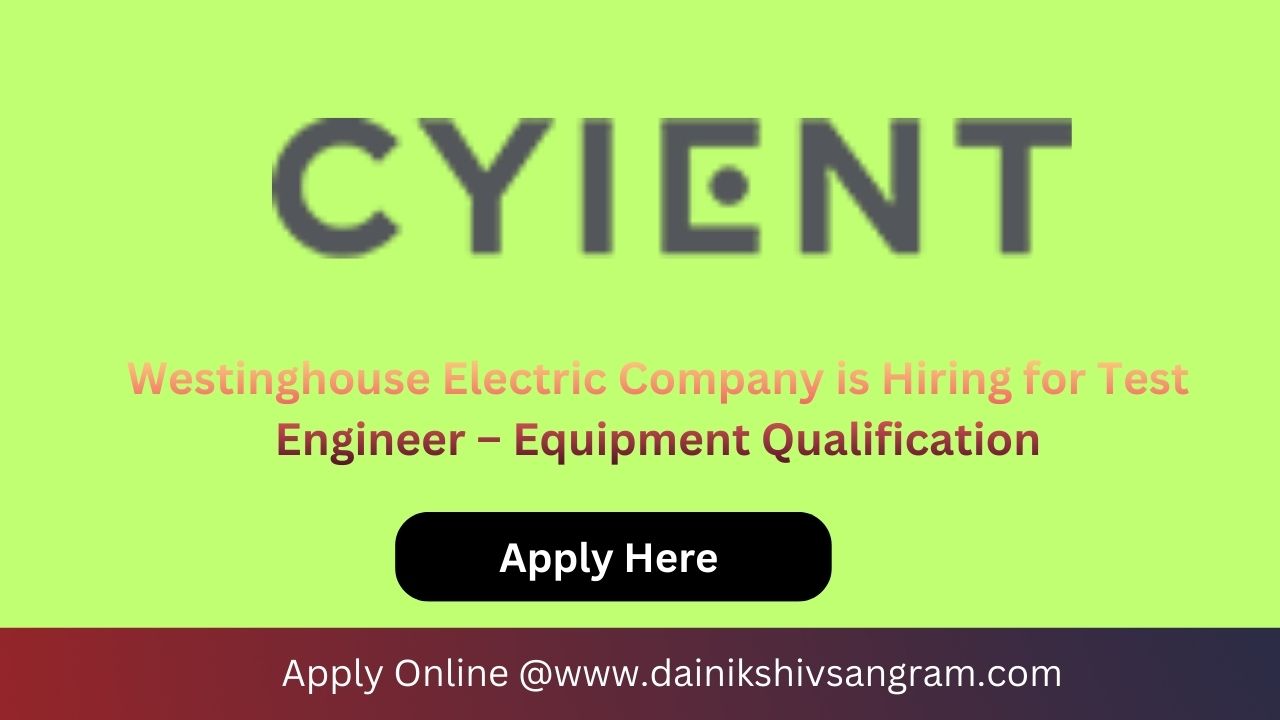 Westinghouse Electric Company is Hiring for Test Engineer – Equipment Qualification