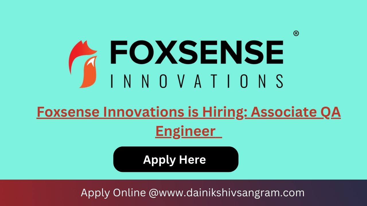 Foxsense Innovations is Hiring: Associate QA Engineer | Fresher Job
