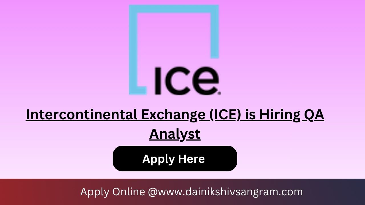 Intercontinental Exchange (ICE) is Hiring QA Analyst
