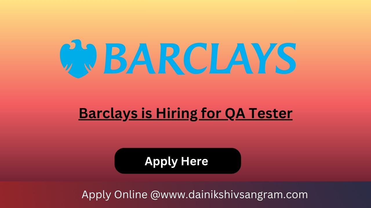 Barclays is Hiring for QA Tester