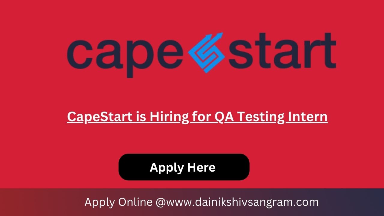 CapeStart is Hiring for QA Testing Intern