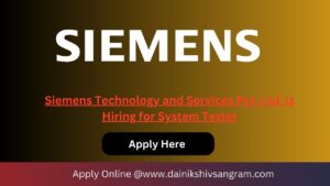 Siemens Technology and Services Pvt. Ltd. is Hiring for System Tester