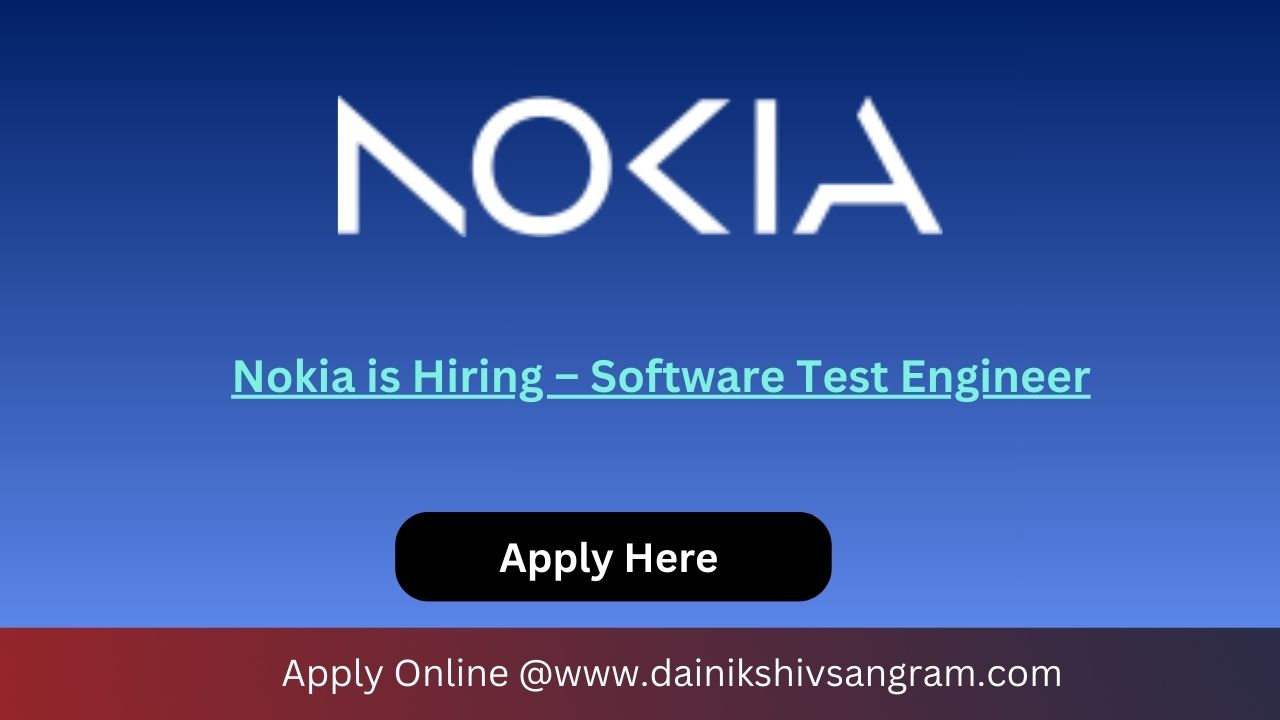 Nokia is Hiring – Software Test Engineer
