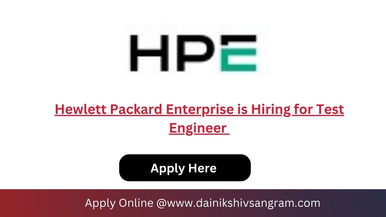 Hewlett Packard Enterprise is Hiring for Test Engineer