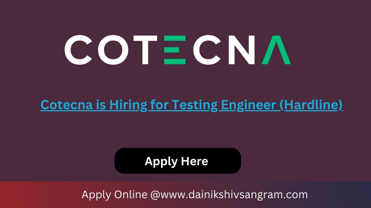 Cotecna is Hiring for Testing Engineer (Hardline)
