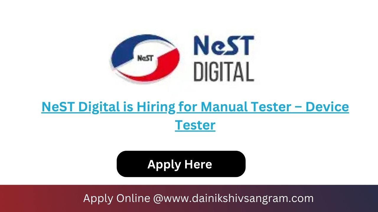NeST Digital is Hiring for Manual Tester – Device Tester