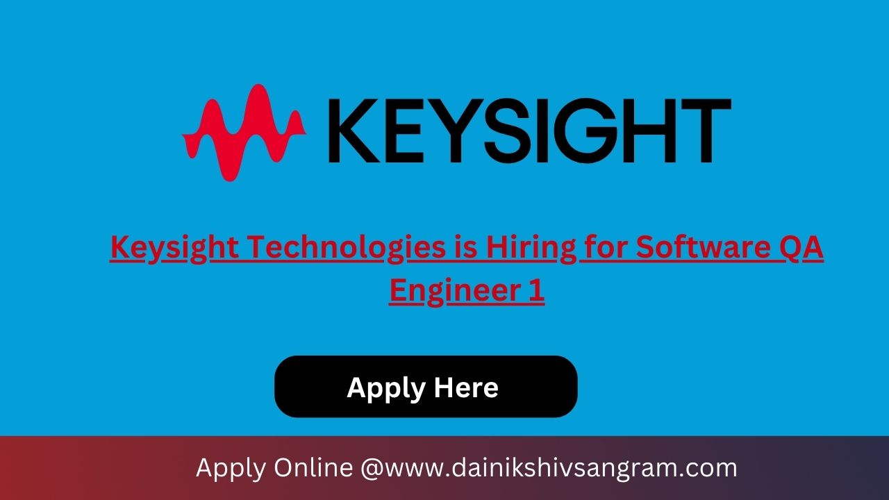 Keysight Technologies is Hiring for Software QA Engineer 1