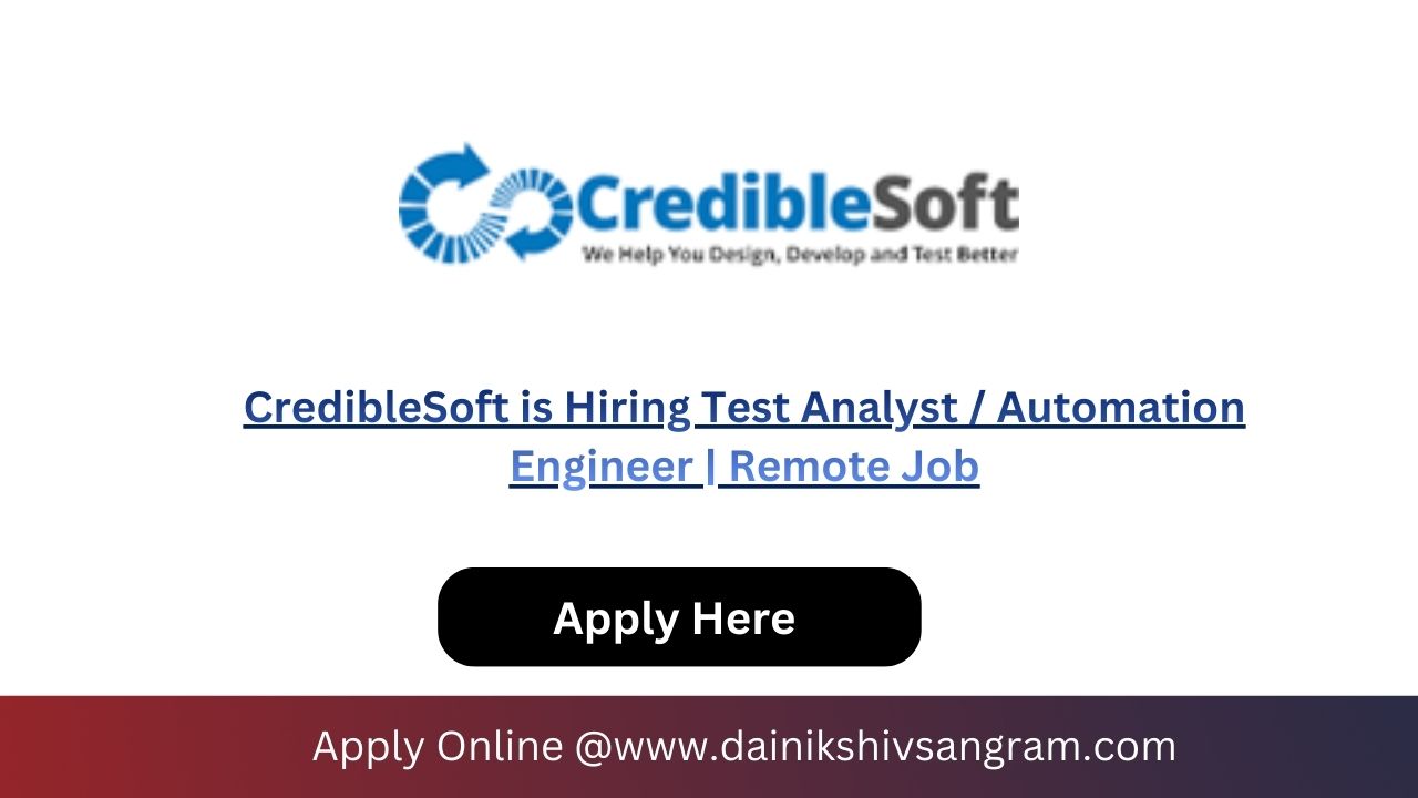 CredibleSoft is Hiring Test Analyst / Automation Engineer | Remote Job