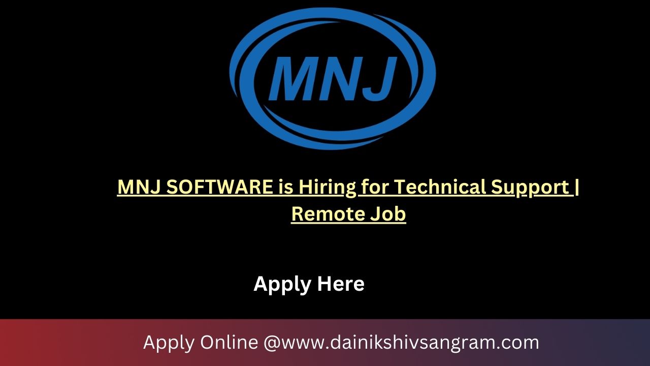 MNJ SOFTWARE is Hiring for Technical Support | Remote Job
