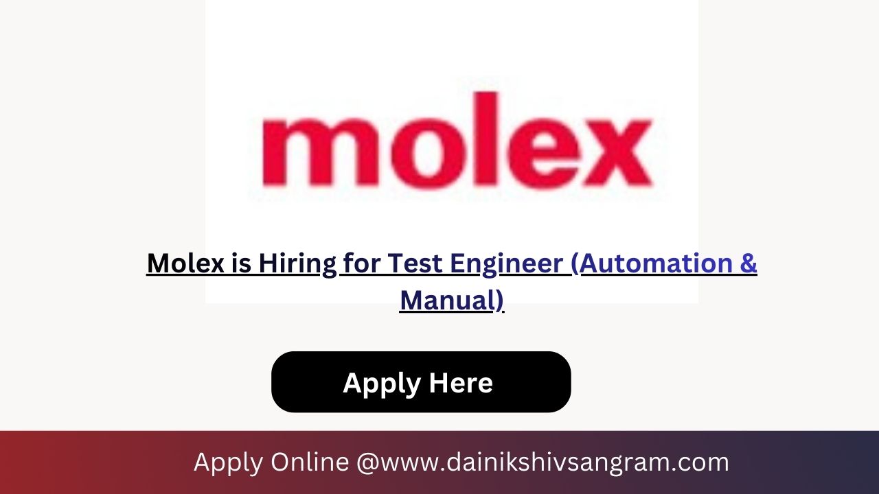 Molex is Hiring for Test Engineer (Automation & Manual)