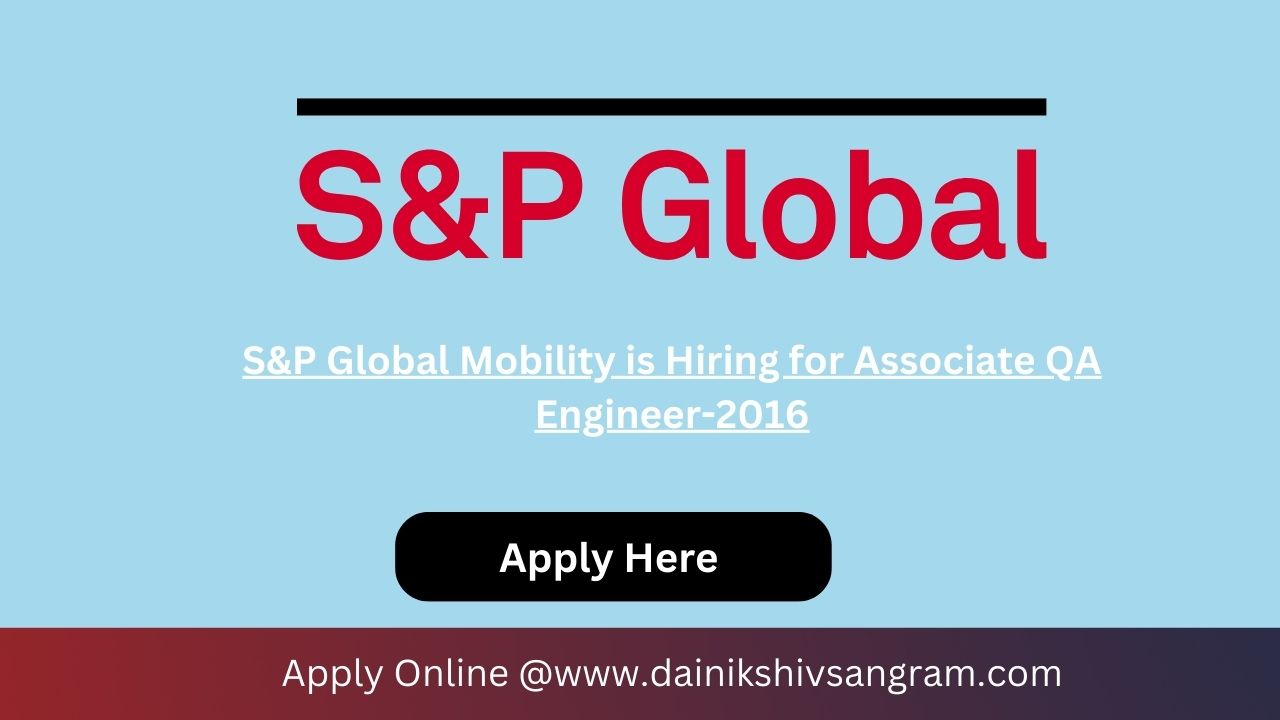 S&P Global Mobility is Hiring for Associate QA Engineer-2016