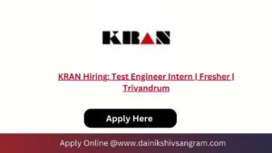 KRAN Hiring: Test Engineer Intern | Fresher | Trivandrum