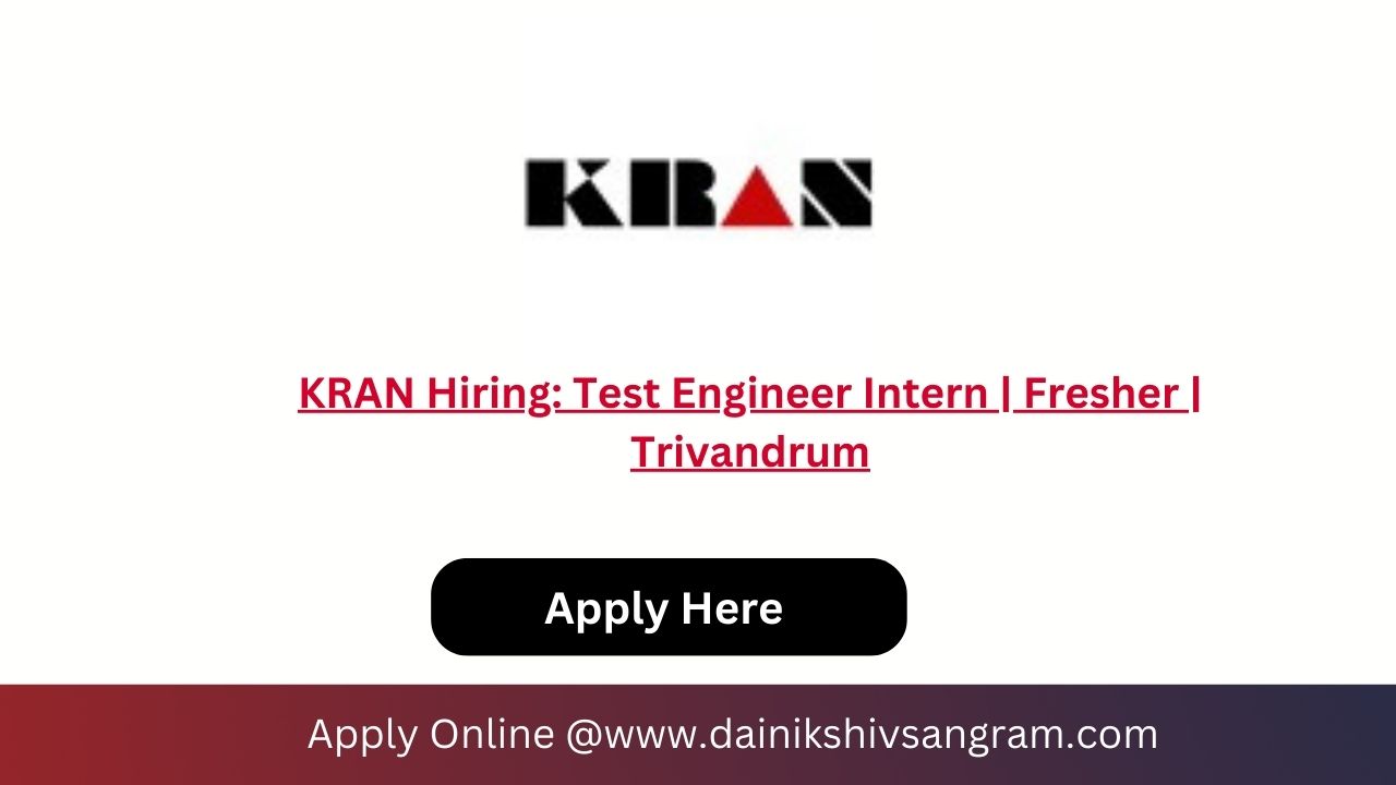 KRAN Hiring: Test Engineer Intern | Fresher | Trivandrum