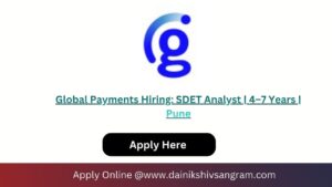 Global Payments Hiring: SDET Analyst | 4–7 Years | Pune