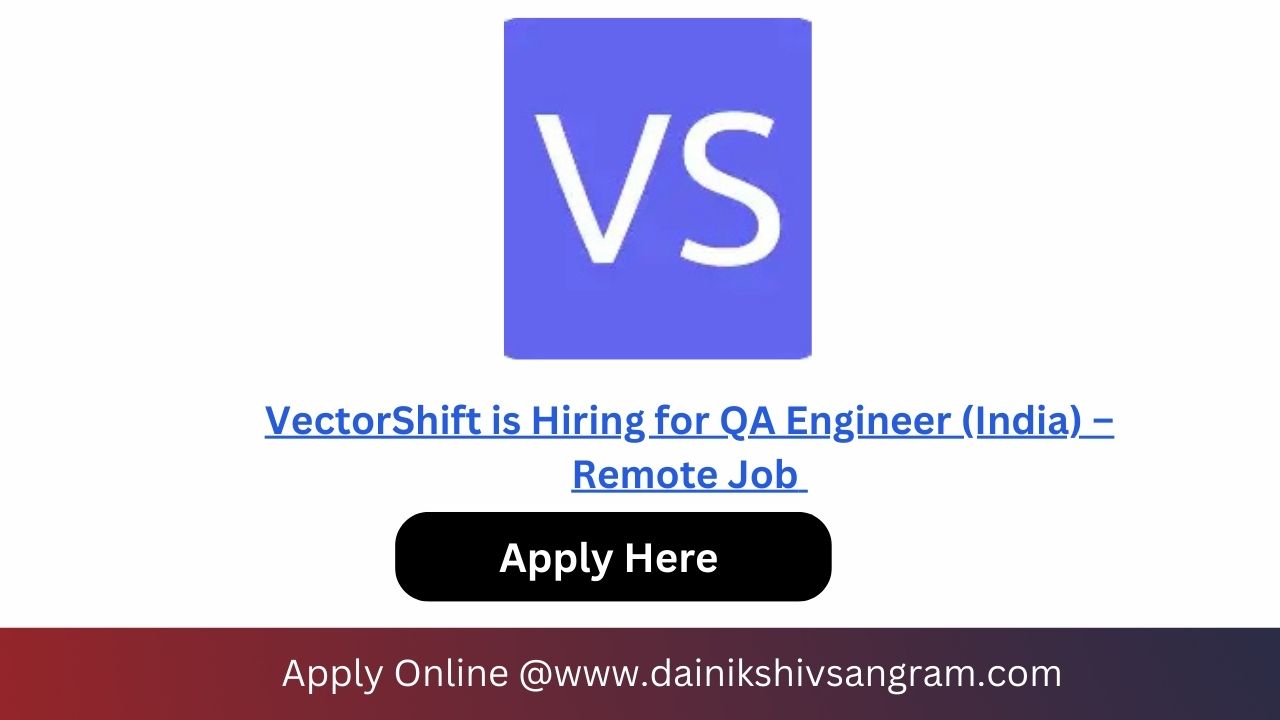 VectorShift is Hiring for QA Engineer (India) – Remote Job