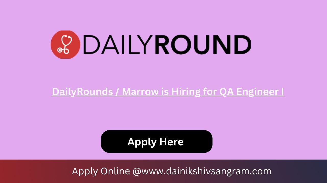 DailyRounds / Marrow is Hiring for QA Engineer I