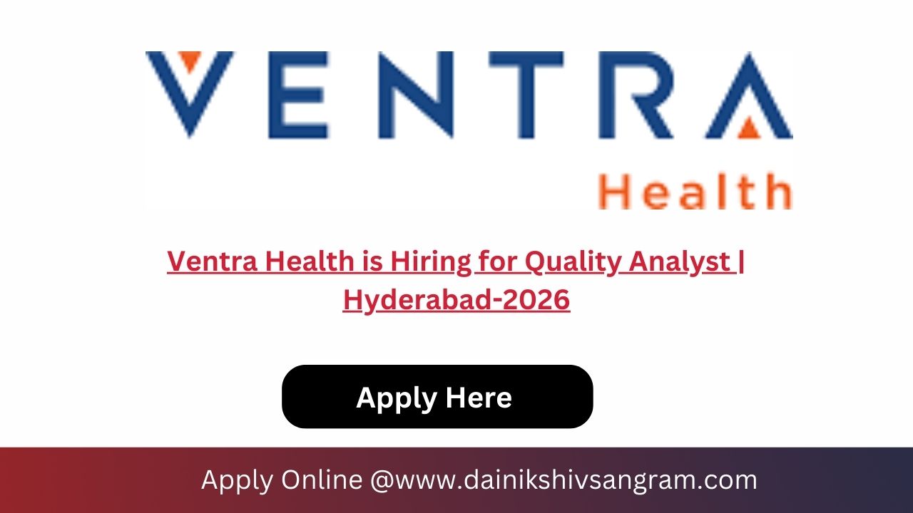Ventra Health is Hiring for Quality Analyst | Hyderabad-2026