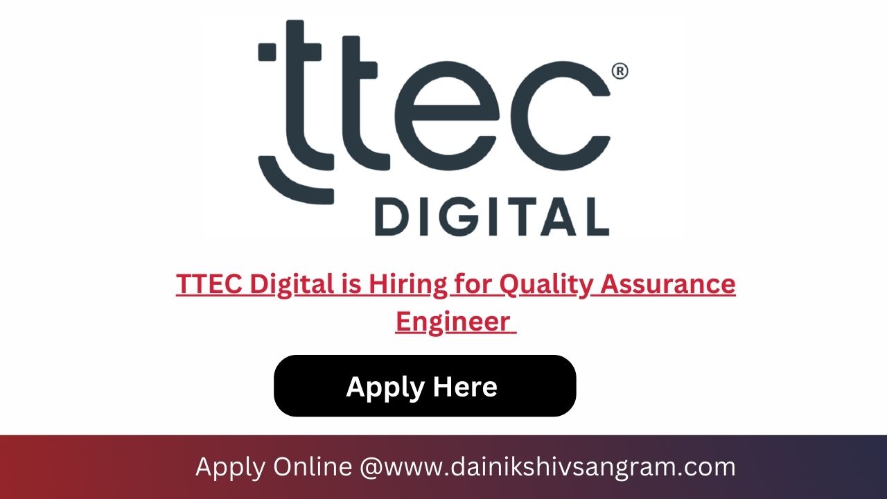 TTEC Digital is Hiring for Quality Assurance Engineer | Hyderabad-2026