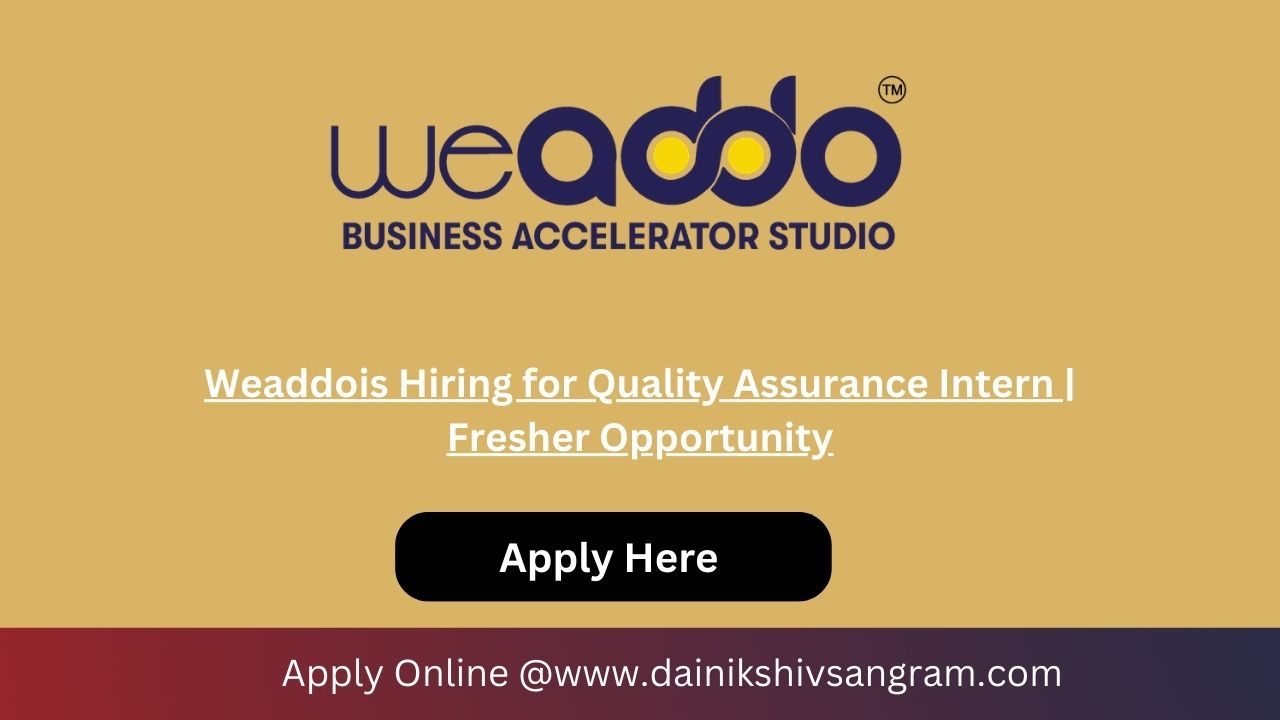 Weaddois Hiring for Quality Assurance Intern | Fresher Opportunity