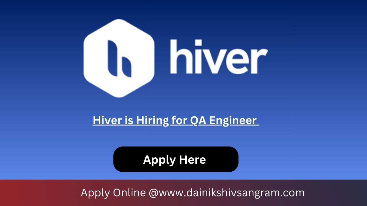Hiver is Hiring for QA Engineer | 2–6 Years Experience