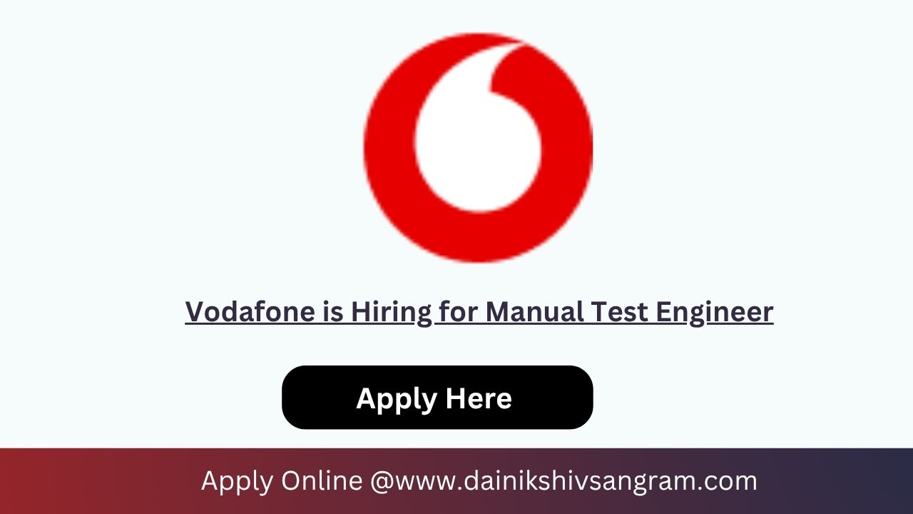 Vodafone is Hiring for Manual Test Engineer