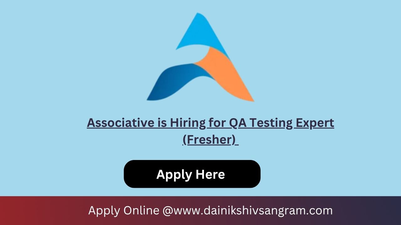 Associative is Hiring for QA Testing Expert (Fresher)