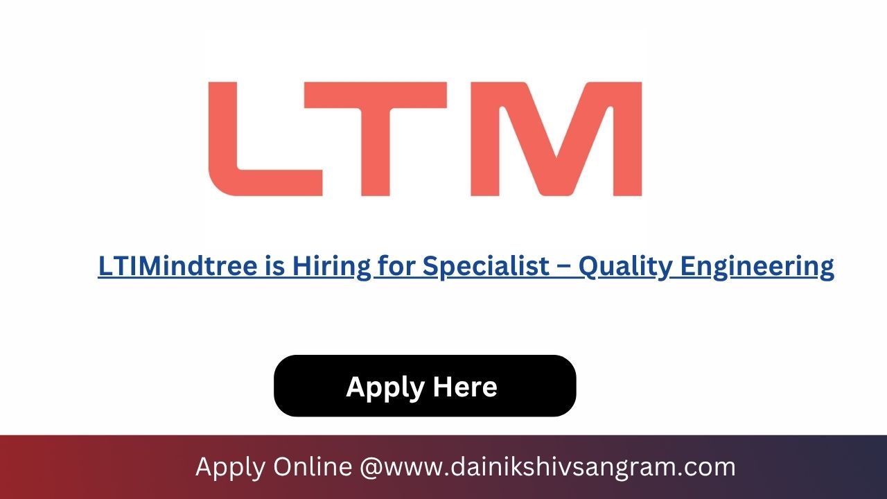 LTIMindtree is Hiring for Specialist – Quality Engineering